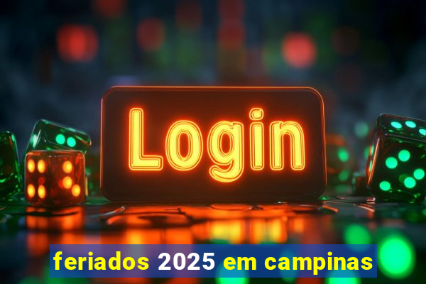 feriados 2025 em campinas